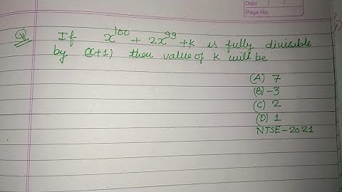 If x¹⁰⁰ + 2x⁹⁹ + k is fully divisible by x+1 then value of k will be.. | icse class 10 maths