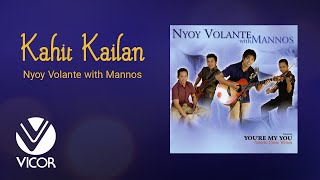 Kahit Kailan - Nyoy Volante With Mannos Lyric Video