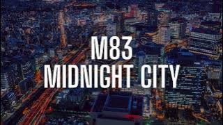 M83 - MIDNIGHT CITY slowed & reverb & lyrics