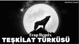 Teşkilat Türküsü (Trap Remix)