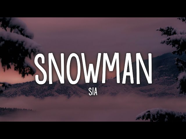 Sia - Snowman (Lyrics) class=