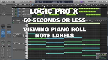Logic Pro X - 60 Seconds Or Less: How To View Piano Roll Note Labels