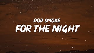 Pop Smoke - For The Night (Lyrics) | Said I know how to shoot, and I know how to fight [TikTok]  [