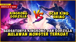 Ketika Duo Musuh Bebuyutan Godzilla x Kong Bersatu Melawan Raja Kingkong 'Scar KING'