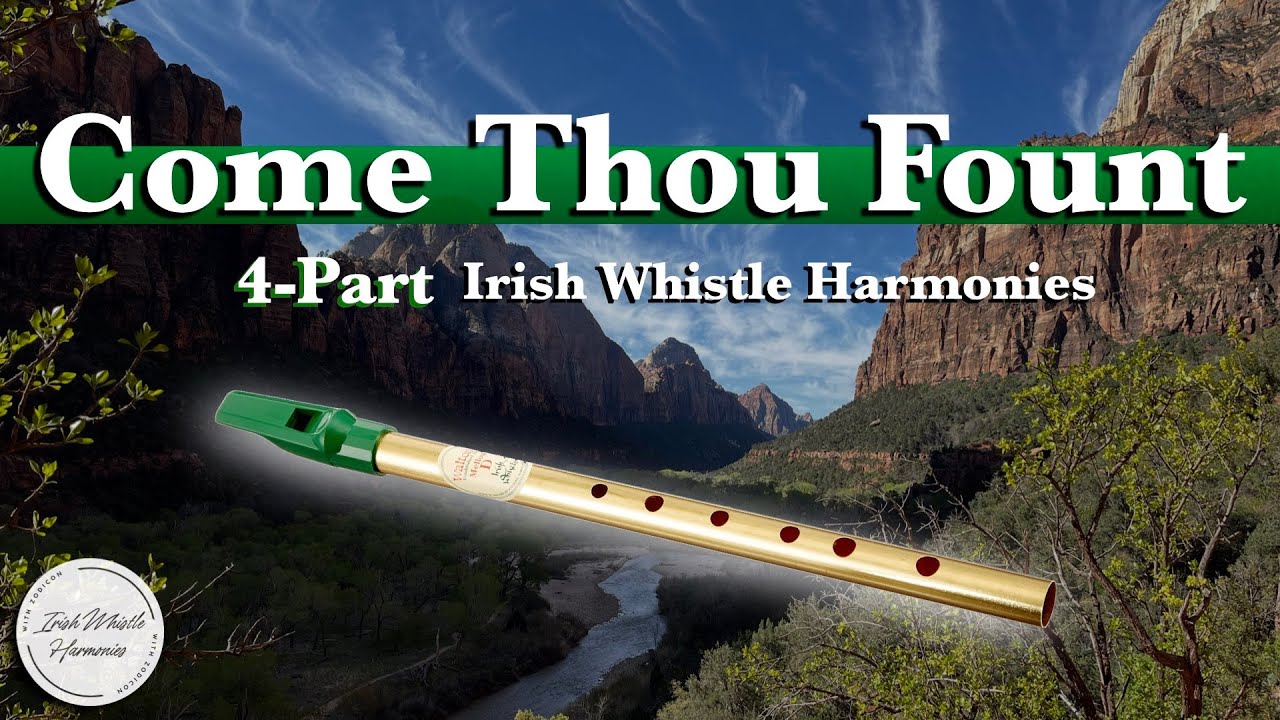 Come Thou Fount of Every Blessing | SATB Irish Whistle Harmony