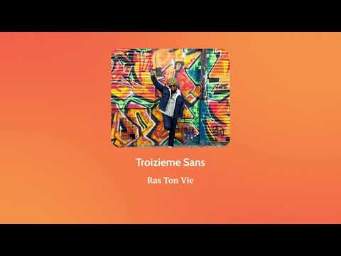 Ras Ton Vie Troizieme Sans