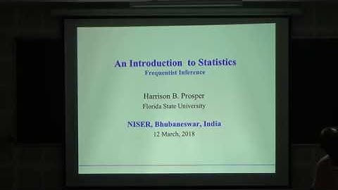 Prof. Harrison B Prosper - lecture II in SPS, NISER