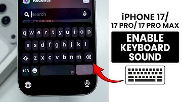 iPhone 17/17 Pro/Pro Max: Enable Keyboard Sound - Keyboard Settings