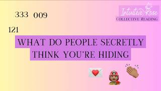 WHAT DO PEOPLE SECRETLY THINK YOU'RE HIDING 💌👨🏽‍🚒👏🏽🌹✨