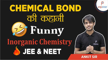 Chemical Bond की कहानी | Inorganic Chemistry | JEE | ATP STAR | Ankit Chouksey Sir