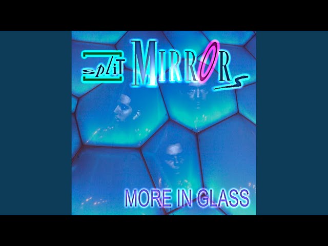Split Mirrors - More In Glass
