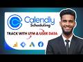 How I Track Calendly Bookings With UTM Parameters User Data Using GTM 