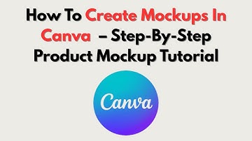 How To Create Mockups In Canva  – Step-By-Step Product Mockup Tutorial