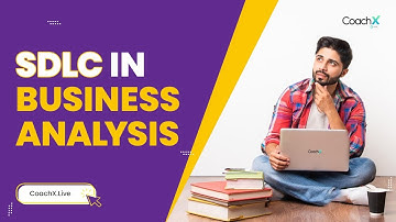 SDLC Software Development Life Cycle for Business Analysis