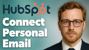 How To Connect Your Personal Email In Hubspot. [2025 Guide]