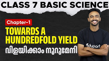 Class 7 Basic Science | Chapter 1. Towards a Hundredfold Yield | Vilaykkam Noorumeni | Part 1