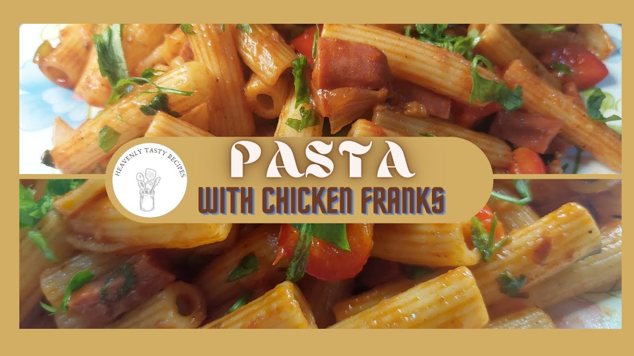 Pasta With Chicken Franks |Pasta Recipe |Chicken Sausage Pasta | How To ...