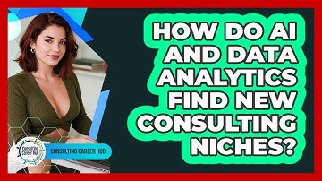 How Do AI And Data Analytics Find New Consulting Niches? - Consulting Career Hub