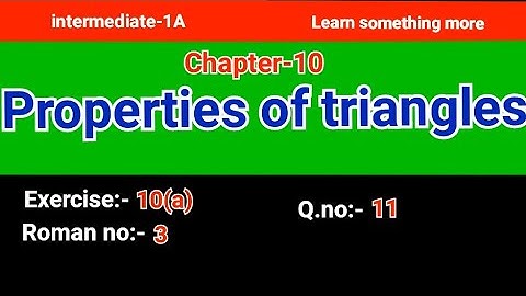 Q.no:-11#Roman:-3#exercise-10(a)#chap-10#properties of triangles#inter-1A#2023-24