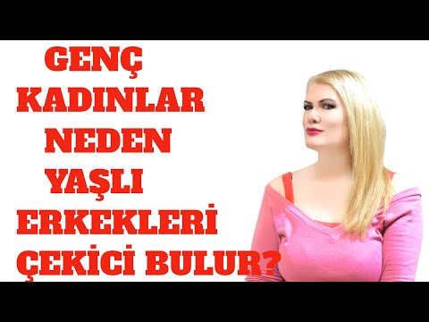 GENÇ KADINLAR NEDEN YAŞLI ERKEKLERİ ÇEKİCİ BULUR?