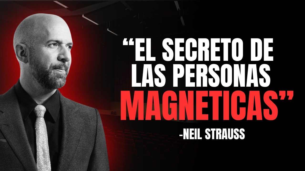 El SECRETO detrás de las PERSONAS MAGNÉTICAS - Neil Strauss