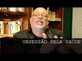 Obsessão pela saúde - Luiz Felipe Pondé