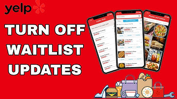 How To Turn Off Waitlist Updates On Yelp App