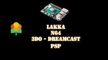 RaspberryPi 4 - LAKKA 2021 - N64 3DO Dreamcast PSP