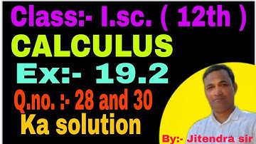 Jitendra sir paraiya || I.sc.(12th) CALCULUS ( I.integrals ) Exercise:- 19.2 Q.no. :-28 and 30...