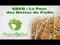 Construire en paille avec la technique du greb  pose des bottes