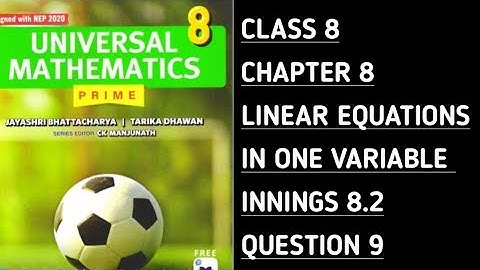 Innings 8.2 || Que 9 || Ch-8 Linear Equations in One Variable || Universal Mathematics-Prime ||