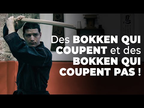 Il y a des BOKKEN QUI COUPENT et des BOKKEN QUI COUPENT PAS !