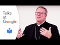 Religion and the Opening Up of the Mind | Bishop Robert Barron | Talks at Google