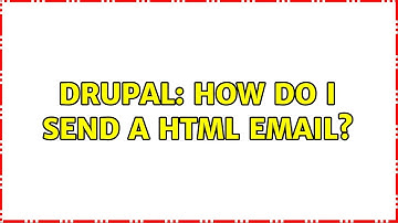 Drupal: How do I send a HTML email?