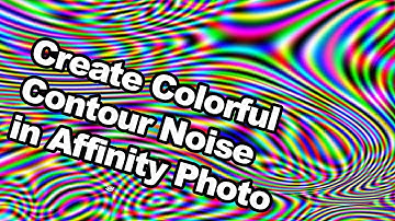 Affinity Photo : How to create Colorful noise contours using procedural texture
