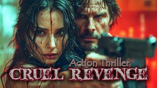 Cruel Revenge - Action Thriller Series Best Crime Thriller Movies Full Movie Hd