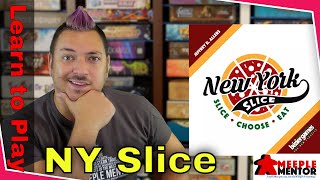 Learn to Play New York Slice