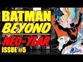 Batman Beyond: NEO-YEAR || GOTHAM IS ALIVE! || (issue 5, 2022)