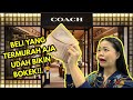 AKU BELI BARANG TERMURAH DI COACH! (AUTO BOKEK)