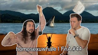 homosexuwhale | FnA #44