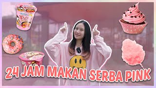 24 JAM CUMAN MAKAN YANG WARNA PINK