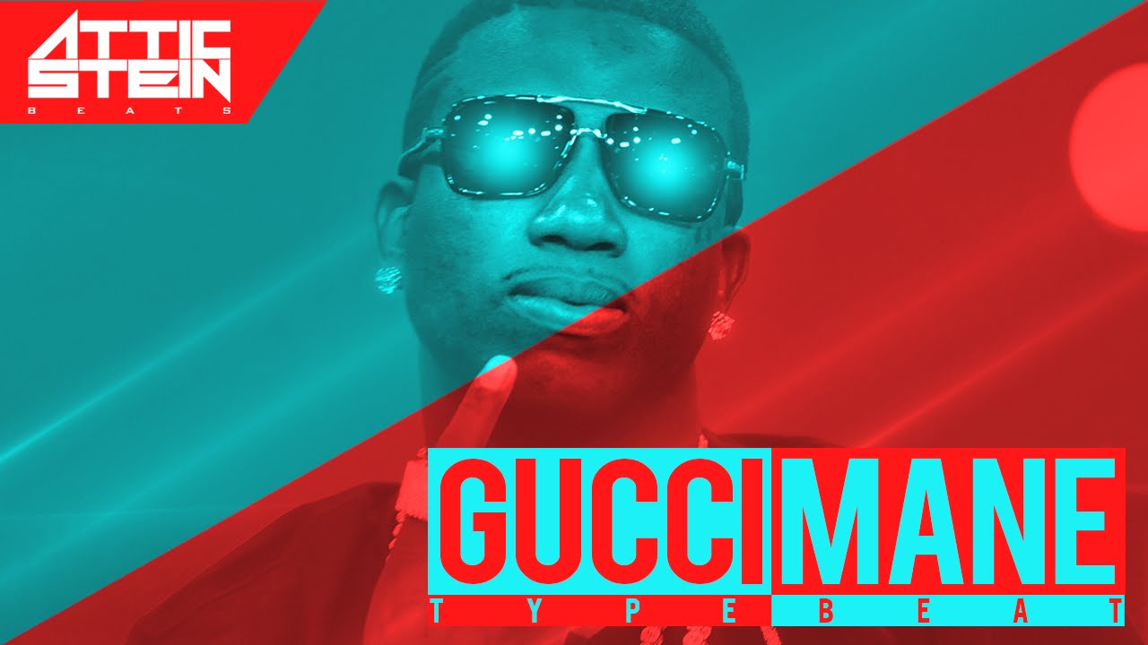 GUCCI MANE TYPE BEAT [PROD. BY ATTIC STEIN]