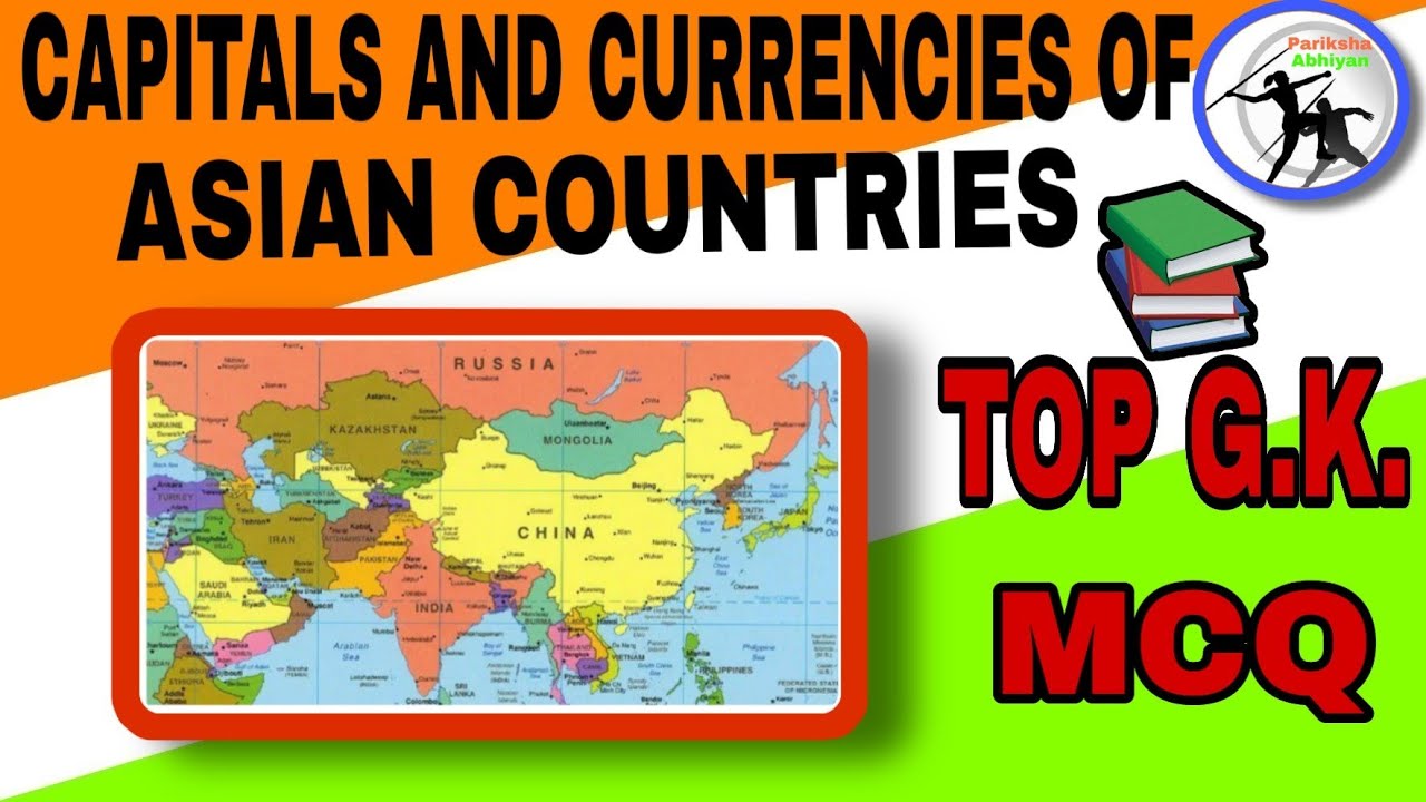G.K Quiz on Capitals And Currencies of Asian countries /Asian ki ...