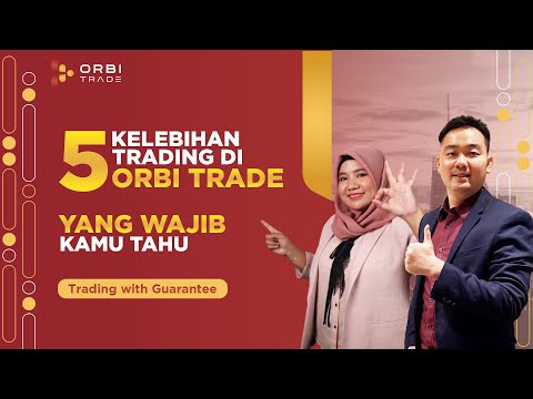 5 KELEBIHAN TRADING DI ORBI TRADE
