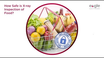 How Safe Are X-rays For Food Inspection? – Eagle PI & PLAN Automation