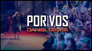 Por Vos - Daniel Devita | Video Oficial | @DevitaDobleD