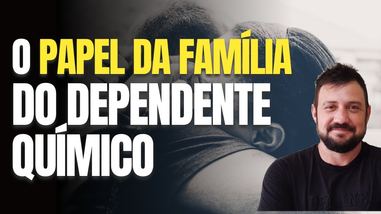 O papel da família no tratamento de um dependente químico!