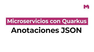 Acceso a datos con Quarkus: JsonIgnore, JsonProperty y JsonAlias