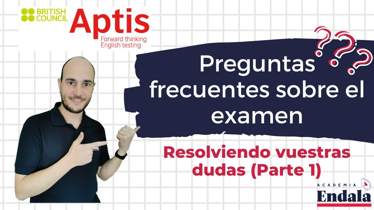 APTIS GENERAL-  PREGUNTAS FRECUENTES. Parte 1