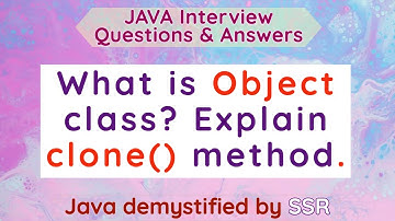 Whats is Object class? Explain clone() method